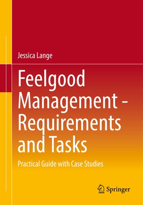 Feelgood Management - Requirements and Tasks: Practical Guide with Case Studies (Paperback, 2022)
