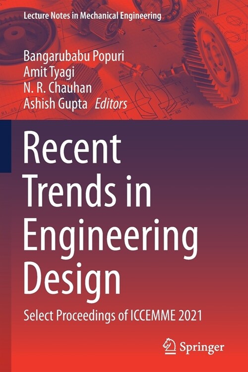 Recent Trends in Engineering Design: Select Proceedings of ICCEMME 2021 (Paperback)