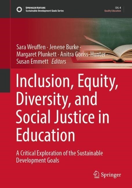 Inclusion, Equity, Diversity, and Social Justice in Education: A Critical Exploration of the Sustainable Development Goals (Hardcover, 2023)