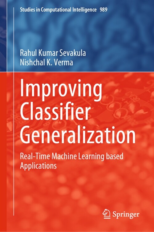 Improving Classifier Generalization: Real-Time Machine Learning Based Applications (Hardcover, 2023)