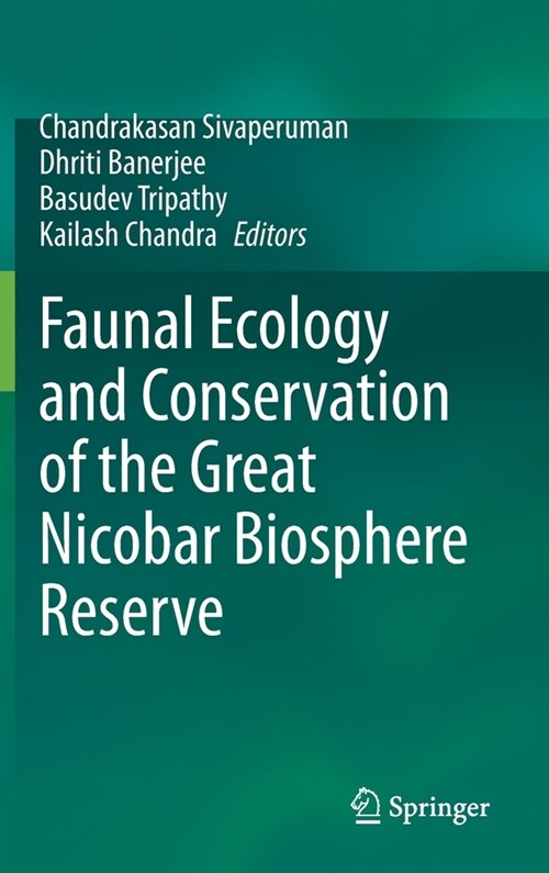 Faunal Ecology and Conservation of the Great Nicobar Biosphere Reserve (Hardcover)