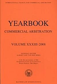 Yearbook Commercial Arbitration Vol XXXIII 2008 (Paperback, Revised)