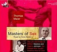 Masters of Sex: The Life and Times of William Masters and Virginia Johnson, the Couple Who Taught America How to Love                                  (Audio CD)