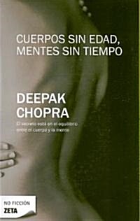 Cuerpos sin edad, mentes sin tiempo/ Ageless Body, Timeless Mind (Paperback, Translation)