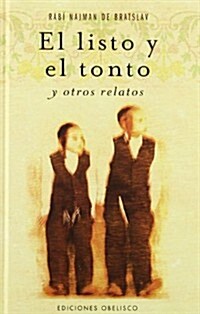 Listo, El Tonto y Otros Relatos, El (Hardcover)