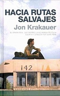 Hacia rutas salvajes/ Into the Wild (Hardcover)