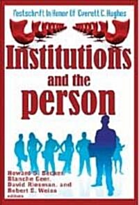 Institutions and the Person: Festschrift in Honor of Everett C.Hughes (Paperback)