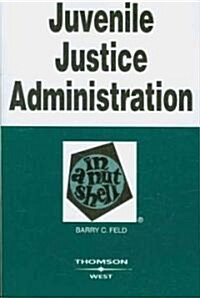 Juvenile Justice Administration in a Nutshell (Paperback, 2nd)