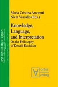 Knowledge, Language, and Interpretation (Hardcover)