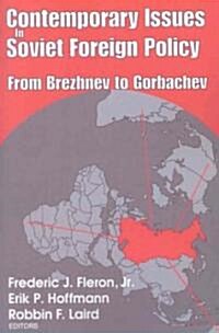 Contemporary Issues in Soviet Foreign Policy: From Brezhnev to Gorbachev (Paperback)