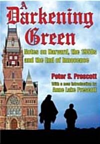 A Darkening Green: Notes on Harvard, the 1950s, and the End of Innocence (Paperback)
