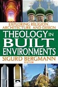 Theology in Built Environments: Exploring Religion, Architecture and Design (Hardcover)