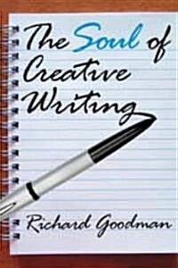 The Soul of Creative Writing (Paperback)