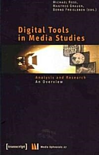Digital Tools in Media Studies: Analysis and Research. an Overview (Paperback)