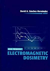 High Frequency Electromagnetic Dosimetry (Hardcover)