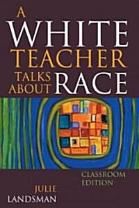 A White Teacher Talks about Race (Paperback)