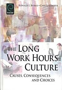 Long Work Hours Culture : Causes, Consequences and Choices (Hardcover)