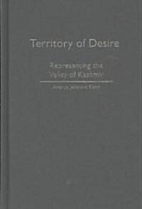 Territory of Desire: Representing the Valley of Kashmir (Hardcover)