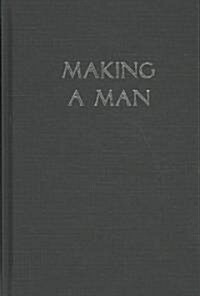 Making a Man: Gentlemanly Appetites in the Nineteenth-Century British Novel (Hardcover)