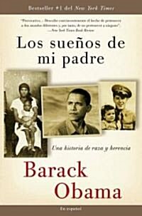 Los Sue?s de Mi Padre: Una Historia de Raza Y Herencia / Dreams from My Father (Paperback)
