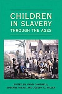 Children in Slavery Through the Ages (Paperback, 1st)