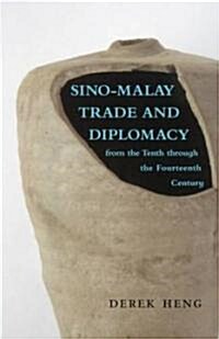 Sino-Malay Trade and Diplomacy from the Tenth Through the Fourteenth Century (Paperback)