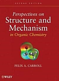 Perspectives on Structure and Mechanism in Organic Chemistry (Hardcover, 2)