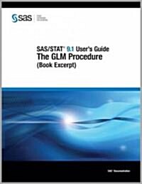 SAS/STAT 9.1 Users Guide the Glm Procedure (Paperback)