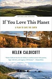 If You Love This Planet: A Plan to Heal the Earth (Revised, Updated) (Paperback, Revised, Update)