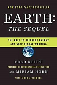 Earth: The Sequel: The Race to Reinvent Energy and Stop Global Warming (Paperback)