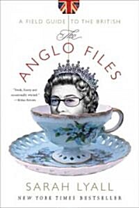 The Anglo Files: A Field Guide to the British (Paperback)