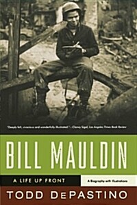 Bill Mauldin: A Life Up Front (Paperback)