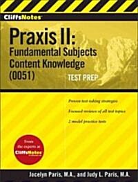 Cliff Notes Praxis II: Fundamental Subjects Content Knowledge (0511) Test Prep (Paperback)