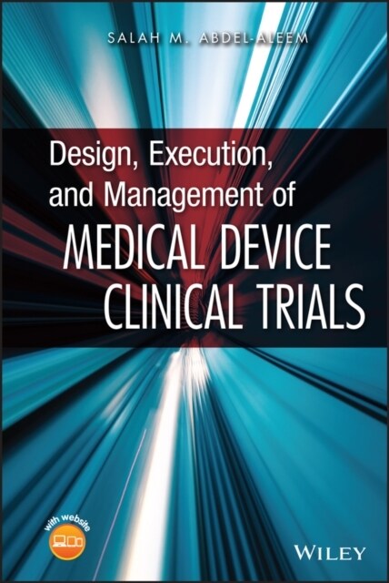 Design, Execution, and Management of Medical Device Clinical Trials (Hardcover)