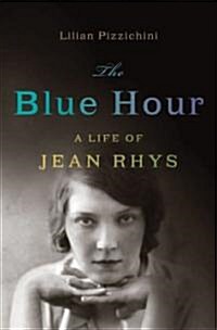 Blue Hour: A Life of Jean Rhys (Hardcover)