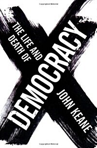 The Life and Death of Democracy (Hardcover)