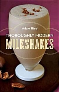 Thoroughly Modern Milkshakes (Hardcover)