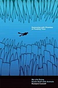 Swimming With Piranhas at Feeding Time (Hardcover)