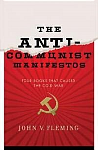 Anti-Communist Manifestos: Four Books That Shaped the Cold War (Hardcover)