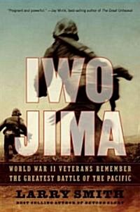 Iwo Jima: World War II Veterans Remember the Greatest Battle of the Pacific (Paperback)