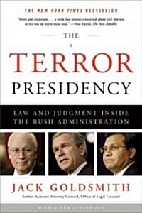 The Terror Presidency: Law and Judgment Inside the Bush Administration (Paperback)
