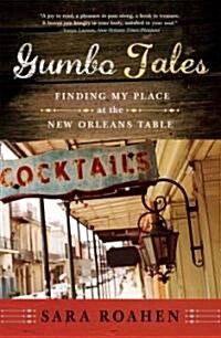Gumbo Tales: Finding My Place at the New Orleans Table (Paperback)