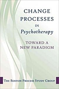 Change in Psychotherapy: A Unifying Paradigm (Hardcover)