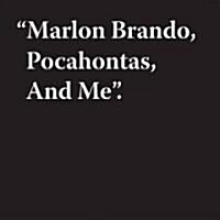 Jeremy Deller: Marlon Brando, Pocahontas, and Me (Hardcover)