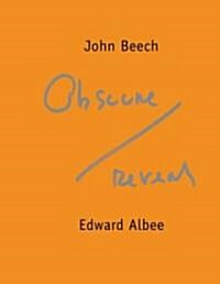 John Beech & Edward Albee: Obscure-Reveal (Hardcover)