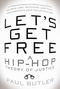 Lets Get Free: A Hip-Hop Theory of Justice (Hardcover)