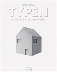 Typen: Good, Bad and Ugly Houses: Good, Bad and Ugly Houses (Paperback, 1., Aufl.)