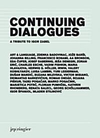 Continuing Dialogues: A Tribute to Igor Zabel (Paperback)