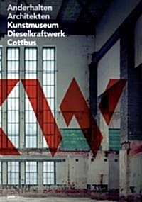Anderhalten Architekten: Kunstmuseum Dieselkraftwerk Cottbus (Hardcover)