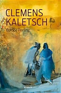 Clemens Kaletsch: Europe Feeling (Hardcover)